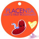 Méhlepény kitűző - Baby's First Roommate